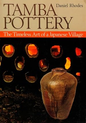 Immagine del venditore per Tamba Pottery: The Timeless Art of a Japanese Village venduto da LEFT COAST BOOKS