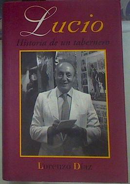 Seller image for Lucio, historia de un tabernero for sale by Almacen de los Libros Olvidados