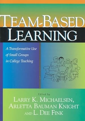 Seller image for Team-Based Learning : A Transformative Use of Small Groups in College Teaching for sale by GreatBookPrices