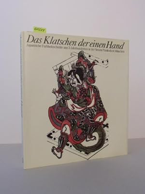 Bild des Verkufers fr Das Klatschen der einen Hand. Japanische Farbholzschnitte aus 3 Jahrhunderten aus dem Riccar Art Museum Tokyo. Katalog zur Ausstelllung der Staatlichen Graphischen Sammlung Mnchen in der Neuen Pinakothek vom 22.10.1992 bis 6.1.1993. zum Verkauf von Kunstantiquariat Rolf Brehmer