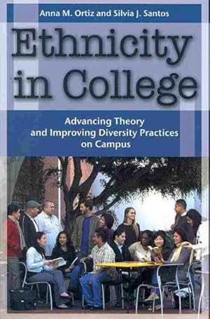 Image du vendeur pour Ethnicity in College : Advancing Theory and Improving Diversity Practices on Campus mis en vente par GreatBookPrices