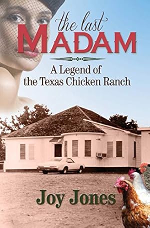 Seller image for The Last Madam: A Legend of the Texas Chicken Ranch for sale by BuenaWave