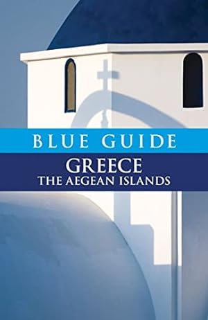 Imagen del vendedor de Blue Guide Greece: The Aegean Islands (Travel Series) a la venta por savehere619