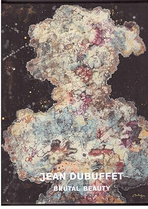 Image du vendeur pour Jean Dubuffet: Brutal Beauty mis en vente par HAUNTED BOOKSHOP P.B.F.A.