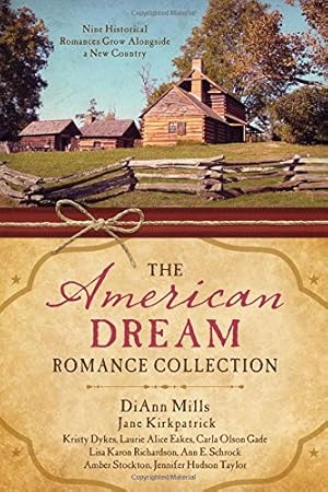 Bild des Verkufers fr The American Dream Romance Collection: Nine Historical Romances Grow Alongside a New Country zum Verkauf von BuenaWave
