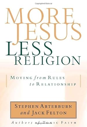 Seller image for More Jesus, Less Religion: Moving from Rules to Relationship for sale by BuenaWave