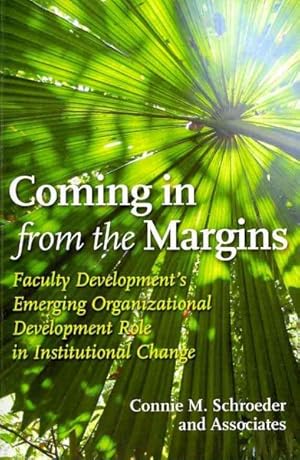 Image du vendeur pour Coming in from the Margins : Faculty Development's Emerging Organizational Development Role in Institutional Change mis en vente par GreatBookPrices