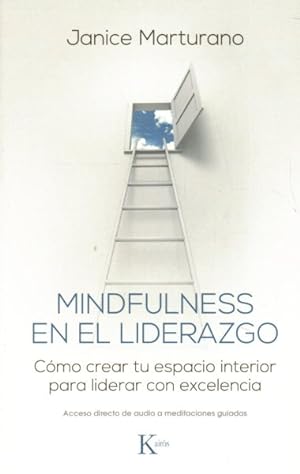 Seller image for Mindfulness en el liderazgo/ Mindfulness in Leadership : Cmo Crear Tu Espacio Interior Para Liderar Con Excelencia/ How to Create Your Inner Space to Lead With Excellence -Language: spanish for sale by GreatBookPrices