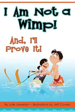 Bild des Verkufers fr I'm Not a Wimp! And, I'll Prove It! zum Verkauf von savehere619