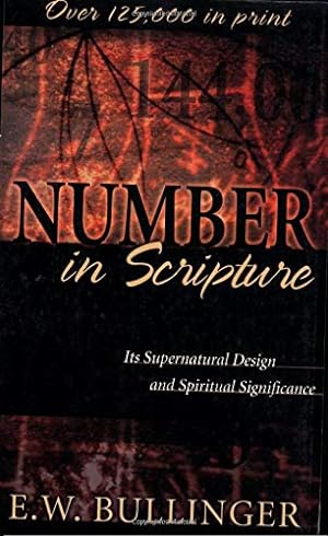 Imagen del vendedor de Number in Scripture: Its Supernatural Design and Spiritual Significance a la venta por BuenaWave