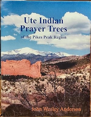 Ute Indian Prayer Trees of the Pikes Peak Region