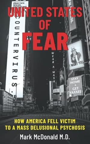 Imagen del vendedor de United States of Fear: How America Fell Victim to a Mass Delusional Psychosis a la venta por WeBuyBooks