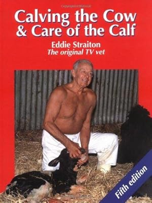 Bild des Verkufers fr Calving the Cow and Care of the Calf (5th Edition) zum Verkauf von WeBuyBooks