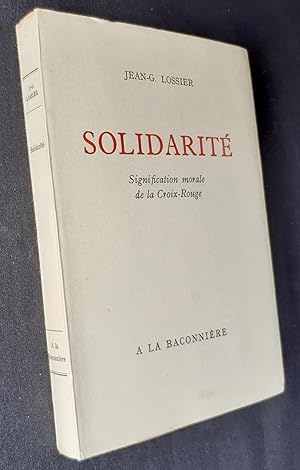 Solidarité. Signification morale de la Croix-Rouge.