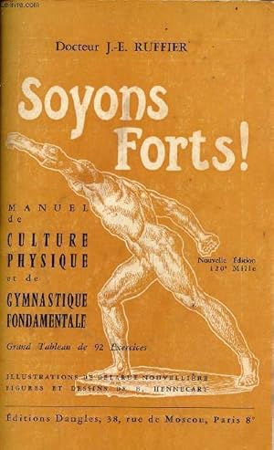 Seller image for Soyons forts ! Manuel de culture physique et de gymnastique fondamentale - Nouvelle dition. for sale by Le-Livre