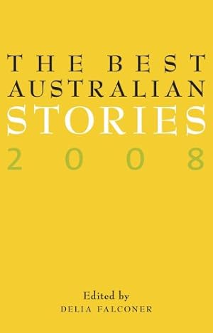 Imagen del vendedor de The Best Australian Stories 2008 a la venta por WeBuyBooks