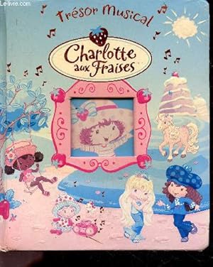 Bild des Verkufers fr Charlotte aux fraises - Tresor musical zum Verkauf von Le-Livre