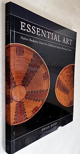 Essential Art: Native Basketry From the California Indian Heritage Center; [by] Brian Bibby; with...