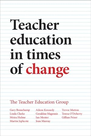 Imagen del vendedor de Teacher Education in Times of Change : Responding to Challenges Across the Uk and Ireland a la venta por GreatBookPrices