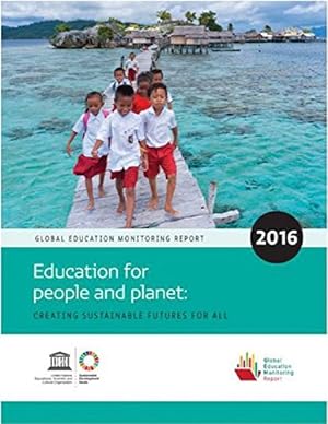 Bild des Verkufers fr Global Education Monitoring Report 2016: Education for People & Planet: Creating Sustainable Futures for All zum Verkauf von WeBuyBooks