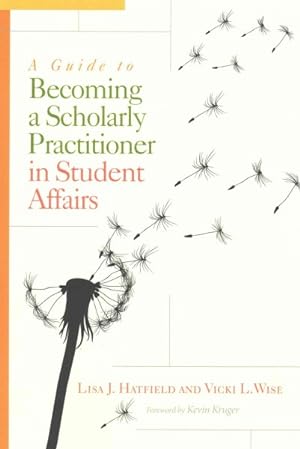 Imagen del vendedor de Guide to Becoming a Scholarly Practitioner in Student Affairs a la venta por GreatBookPrices