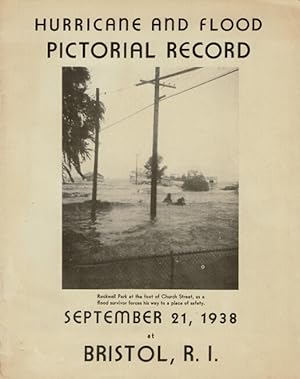 Hurricane and flood pictorial record September 21, 1938 at Bristol, R.I.