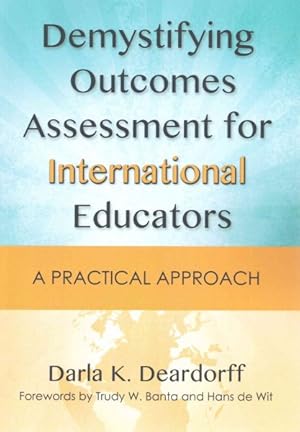 Bild des Verkufers fr Demystifying Outcomes Assessment for International Educators : A Practical Approach zum Verkauf von GreatBookPrices