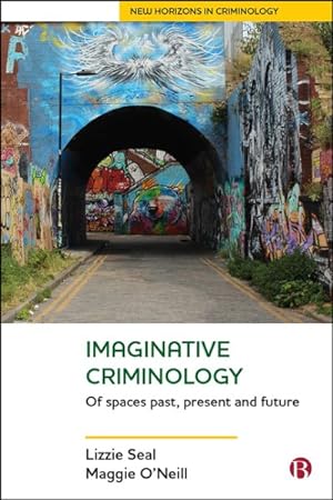 Bild des Verkufers fr Imaginative Criminology : Of Spaces Past, Present and Future zum Verkauf von GreatBookPrices