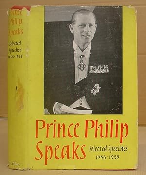 Image du vendeur pour Prince Philip Speaks - Selected Speeches 1956 - 1959 mis en vente par Eastleach Books