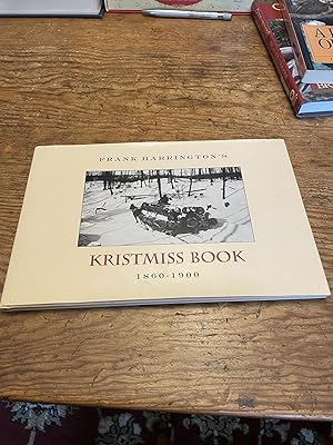 Seller image for Frank Harrington's Kristmiss Book 1860-1900 for sale by Heroes Bookshop