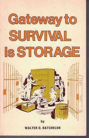 Immagine del venditore per Gateway to Survival is Storage venduto da Ye Old Bookworm