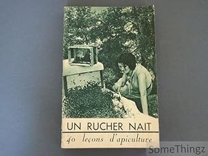 Seller image for Un rucher nat : 40 [quarante] leons d'apiculture. for sale by SomeThingz. Books etcetera.