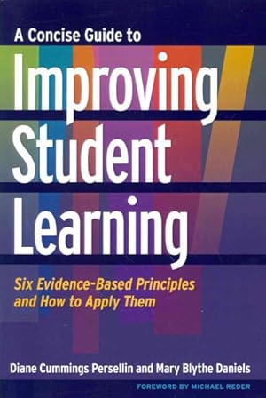 Imagen del vendedor de Concise Guide to Improving Student Learning : Six Evidence-Based Principles and How to Apply Them a la venta por GreatBookPrices