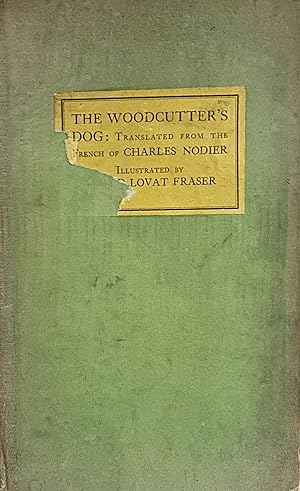 Seller image for The Woodcutters Dog; Translated From The French of Charles Nodier for sale by Royoung Bookseller, Inc. ABAA