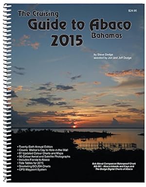 Bild des Verkufers fr The Cruising Guide To Abaco, Bahamas: 2015 zum Verkauf von Krak Dogz Distributions LLC