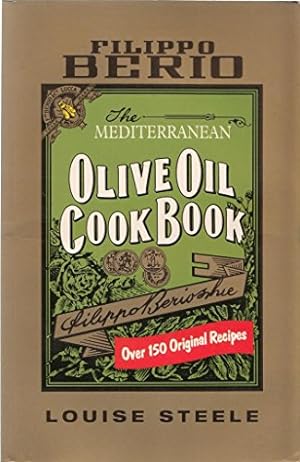 Bild des Verkufers fr The Filippo Berio Mediterranean Olive Oil Cookbook zum Verkauf von WeBuyBooks