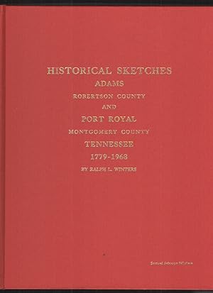 Seller image for Historical Sketches of Adams Robertson County, Tennessee and Port Royal Montgomery County, Tennessee From 1779 to 1968 for sale by Elder's Bookstore