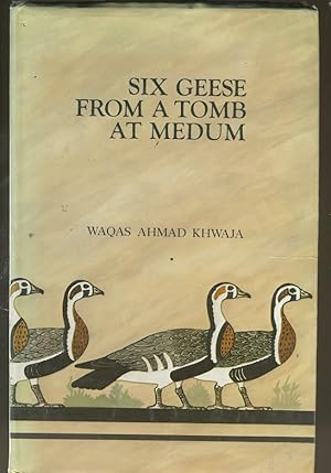 Seller image for SIX GEESE FROM A TOMB AT MEDUM for sale by Daniel Liebert, Bookseller