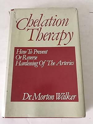 Chelation therapy: How to prevent or reverse hardening of the arteries