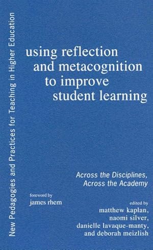 Imagen del vendedor de Using Reflection and Metacognition to Improve Student Learning : Across the Disciplines, Across the Academy a la venta por GreatBookPrices