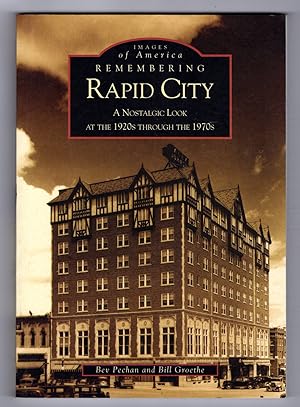 Remembering Rapid City: A Nostalgic Look At The 1920s Through The 1970s (Images of America)