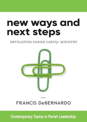 Imagen del vendedor de New Ways and Next Steps : Developing Parish LGBTQ+ Ministry a la venta por GreatBookPrices