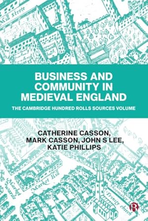 Bild des Verkufers fr Business and Community in Medieval England : The Cambridge Hundred Rolls Source Volume zum Verkauf von GreatBookPrices