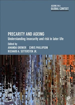 Immagine del venditore per Precarity and Ageing : Understanding Insecurity and Risk in Later Life venduto da GreatBookPrices