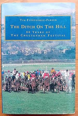 The Ditch on the Hill: 80 Years of the Cheltenham Festival
