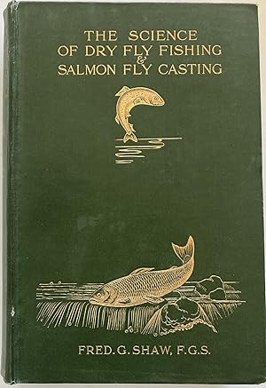 Imagen del vendedor de Science of Dry Fly Fishing & Salmon Fly Casting a la venta por Stellar Books & Ephemera, ABAA