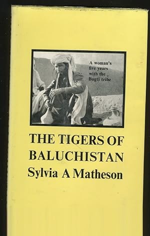 Seller image for THE TIGERS OF BALUCHISTAN: A WOMAN'S FIVE YEARS WITH THE BUGTI TRIBE for sale by Daniel Liebert, Bookseller