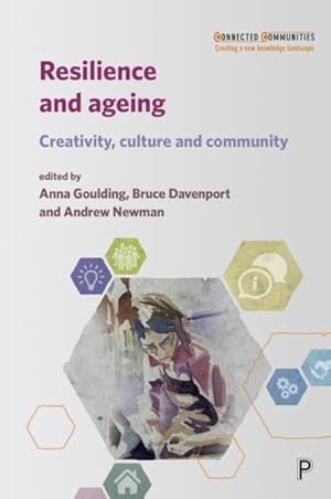 Bild des Verkufers fr Resilience and Ageing : Creativity, Culture and Community zum Verkauf von GreatBookPrices