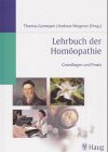 Lehrbuch der Homöopathie : Grundlagen und Praxis. hrsg. von Thomas Genneper und Andreas Wegener. ...