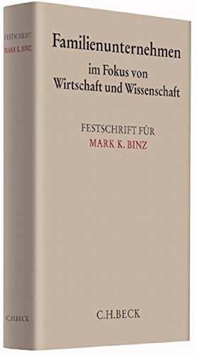 Seller image for Familienunternehmen im Fokus von Wirtschaft und Wissenschaft : Festschrift fr Mark K. Binz. hrsg. von Barbara Dauner-Lieb . for sale by Antiquariat im Schloss